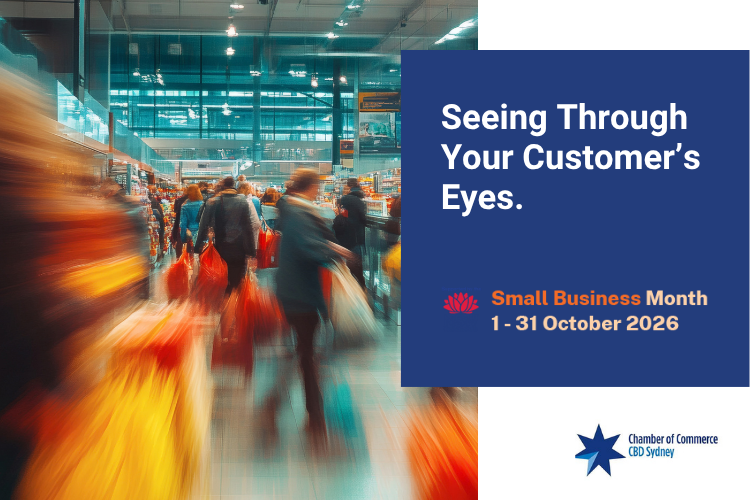 https://business.cbdsydneychamber.com.au/events/details/small-business-month-26-seeing-through-your-customer-s-eyes-29-oct-1499